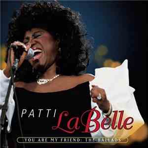 Patti LaBelle - You Are My Friend: The Ballads FLAC
