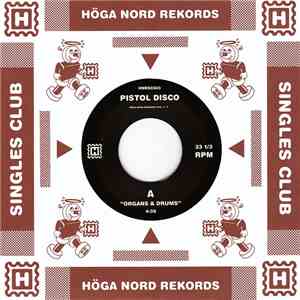 Pistol Disco - Organs & Drums/Beat Of The Tune FLAC