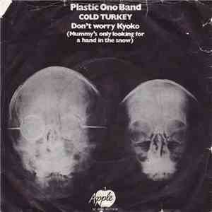 Plastic Ono Band - Cold Turkey / Don't Worry Kyoko (Mummy's Only Looking For A Hand In The Snow) FLAC