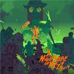 REZZ - Nightmare On Rezz Street FLAC