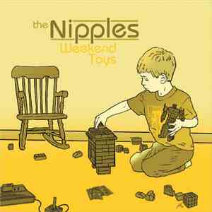 The Nipples - Weekend Toys FLAC