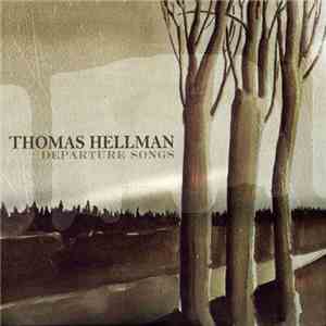 Thomas Hellman - Departure Songs FLAC