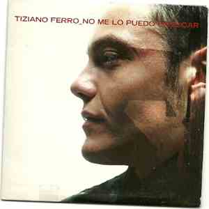Tiziano Ferro - No Me Lo Puedo Explicar FLAC