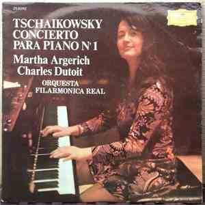 Tschaikowsky, Martha Argerich, Orquestra Filarmonica Real, Charles Dutoit - Concierto Para Piano No. 1 FLAC