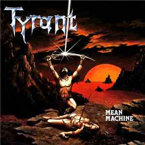 Tyrant - Mean Machine FLAC