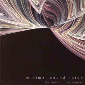 Various - Minimal Sound Noise - The Tracks ./. The Remixes FLAC