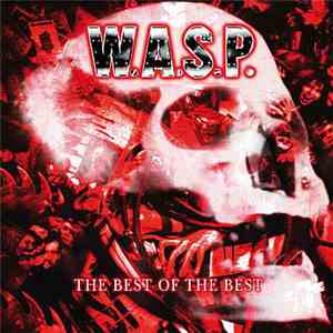W.A.S.P. - The Best Of The Best FLAC