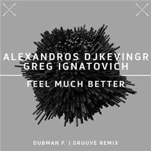 Alexandros Djkevingr, Greg Ignatovich - Feel Much Better FLAC