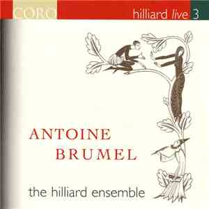 Antoine Brumel - The Hilliard Ensemble - Hilliard Live 3 FLAC