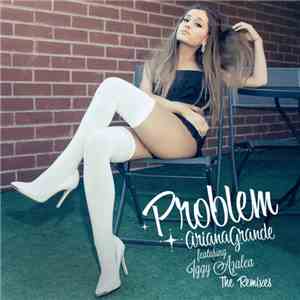 Ariana Grande Featuring Iggy Azalea - Problem (The Remixes) FLAC