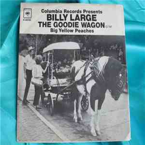 Billy Large - The Goodie Wagon / Big Yellow Peaches FLAC