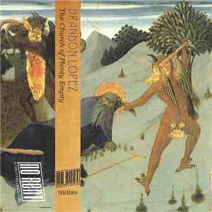 Brandon Lopez - The Church Of Plenty, Empty FLAC