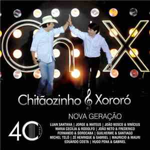 Chitãozinho & Xororó - 40 Anos Nova Geração FLAC