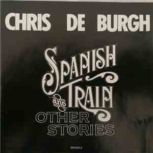 Chris de Burgh - Spanish Train And Other Stories FLAC