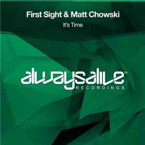First Sight & Matt Chowski - It's Time FLAC
