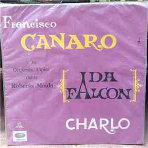 Francisco Canaro Y Su Orquesta Típica , Canta Roberto Maida, Ada Falcón, Charlo - Francisco Canaro Y Su Orquesta Típica canta Roberto Maida {Ada Falcon} Charlo FLAC
