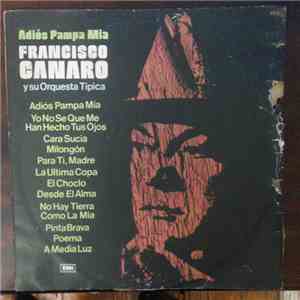 Francisco Canaro Y Su Orquesta Típica - Adios Pampa Mia FLAC