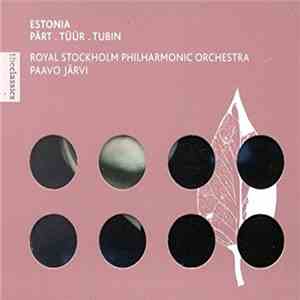 Royal Stockholm Philharmonic Orchestra, Paavo Järvi - Pärt, Tüür, Tubin - Estonia FLAC