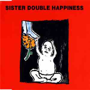 Sister Double Happiness - Sister Double Happiness FLAC