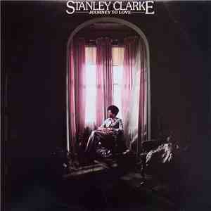 Stanley Clarke - Journey To Love FLAC
