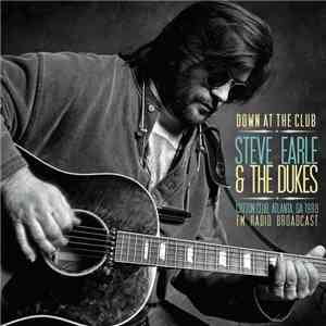 Steve Earle & The Dukes - Down At The Club FLAC