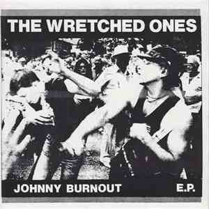 The Wretched Ones - Johnny Burnout E.P. FLAC
