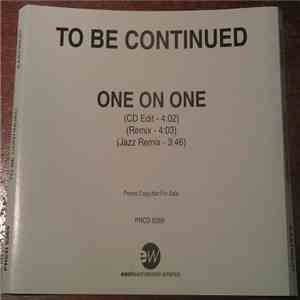 To Be Continued - One On One FLAC
