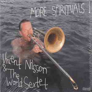 Vincent Nilsson & The World Sextet - More Spirituals ! FLAC