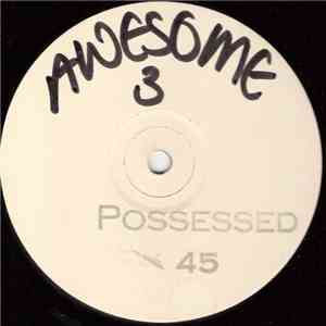 Awesome 3 - Possessed (Obsessed) FLAC
