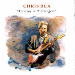 Chris Rea - Dancing With Strangers FLAC