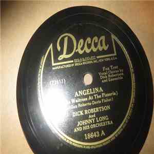 Dick Robertson And Johnny Long And His Orchestra - Angelina / Gonna Build A Big Fence Around Texas FLAC