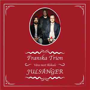 Franska Trion - Våra Mest Älskade Julsånger FLAC