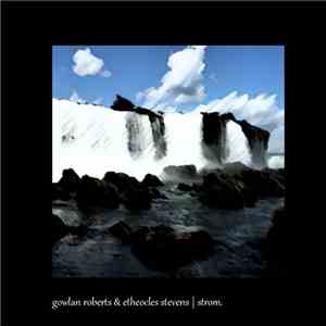 Gowlan Roberts & Etheocles Stevens - Strom FLAC