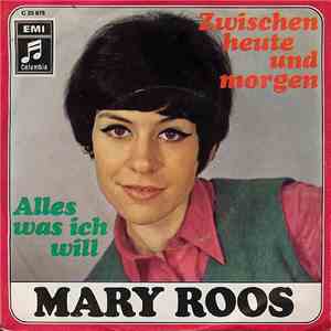 Mary Roos - Zwischen Heute Und Morgen / Alles Was Ich Will FLAC