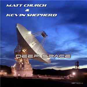 Matt Church & Kevin Shepherd  - Deep Space FLAC