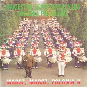 Orkiestra Reprezentacyjna Wojska Polskiego - Marsz, Marsz, Polonia II FLAC