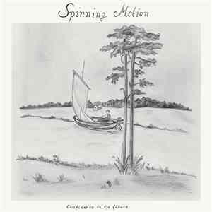Spinning Motion - Confidence In The Future FLAC