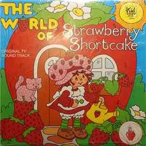 Strawberry Shortcake - The World Of Strawberry Shortcake: Original TV Sound Track FLAC