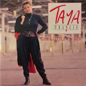 Taya Francis - Get A Little Closer FLAC