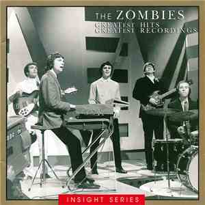 The Zombies - Greatest Hits Greatest Recordings FLAC