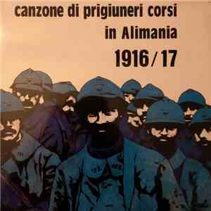 Various - Canzone Di Prigiuneri Corsi In Alimania 1916/17 FLAC