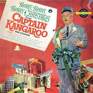 Captain Kangaroo, Mr. Green Jeans And The Sandpiper Chorus And Orchestra - Merry, Merry, Merry Merry Christmas! From Captain Kangaroo FLAC