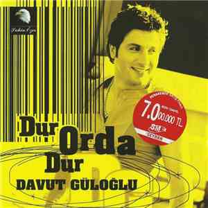 Davut Güloğlu - Dur Orda Dur FLAC
