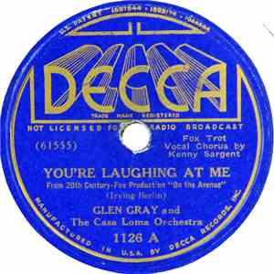 Glen Gray And The Casa Loma Orchestra - You're Laughing At Me / I've Got My Love To Keep Me Warm FLAC