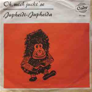 Hucky u. d. Hucky's, Ralf Rembold - Oh, Mich Juckt'se / Jupheidi-Jupheida FLAC