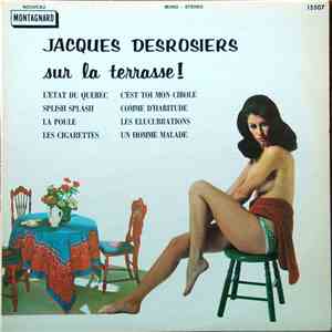 Jacques Desrosiers - Sur La Terrasse! FLAC