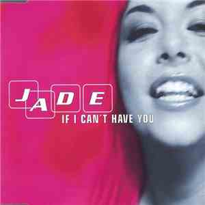 Jade - If I Can't Have You FLAC