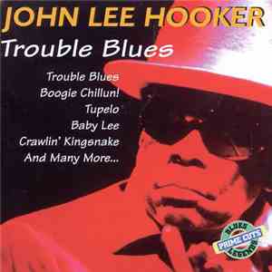 John Lee Hooker - Trouble Blues FLAC