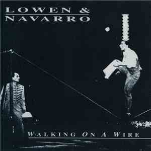 Lowen & Navarro - Walking On A Wire FLAC