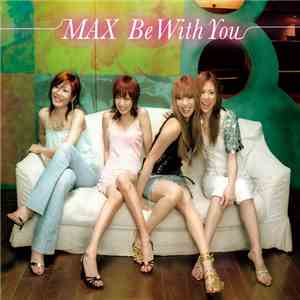 MAX  - Be With You FLAC